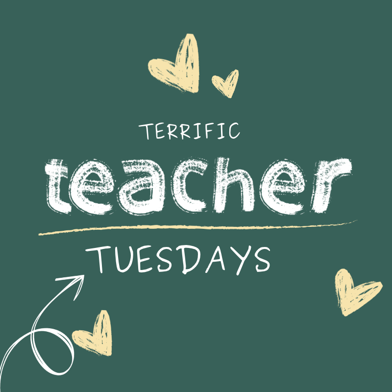 Terrific Teacher Tuesdays